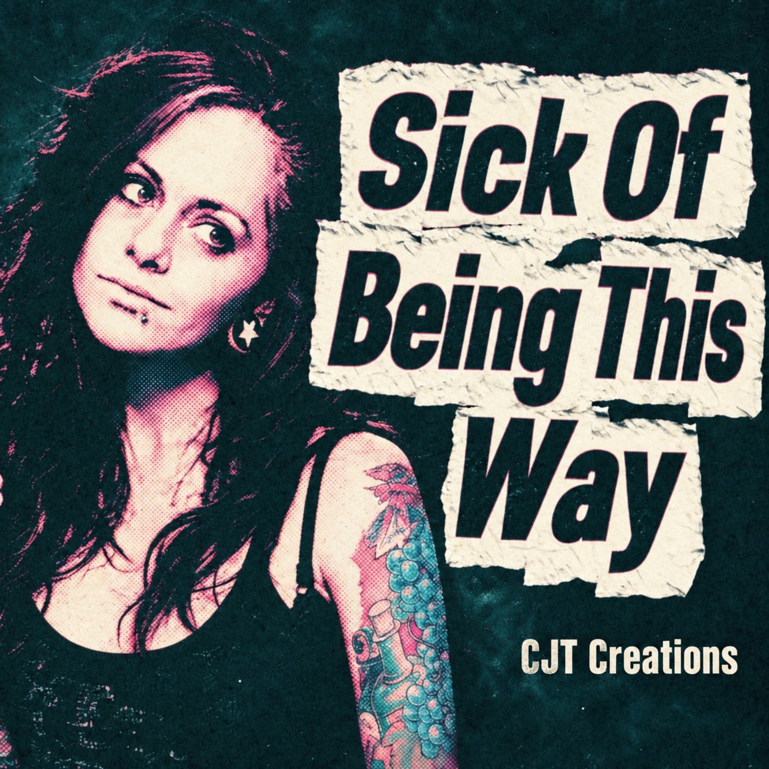 Official Sick Of Being This Way single cover by CJT Creations